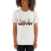 Keep It Movin Unisex T-Shirt