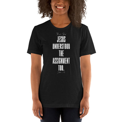 Thank God Jesus Understood Assignment 2 Unisex T-Shirt