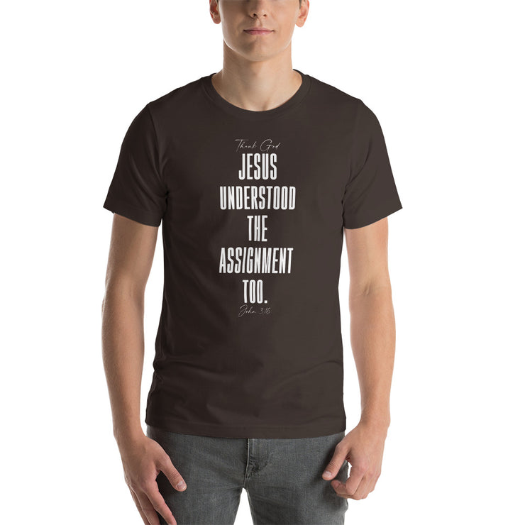 Thank God Jesus Understood The Assignment Unisex T-Shirt