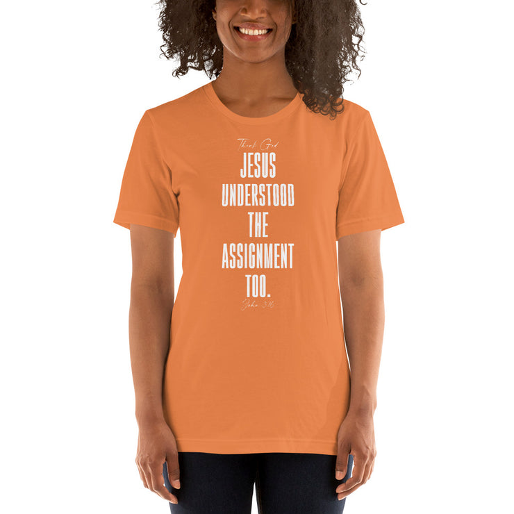 Thank God Jesus Understood Assignment 2 Unisex T-Shirt