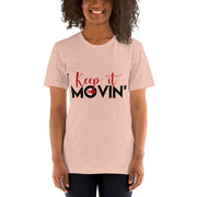 Keep It Movin Unisex T-Shirt