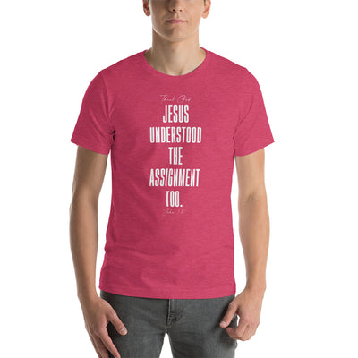 Thank God Jesus Understood The Assignment Unisex T-Shirt