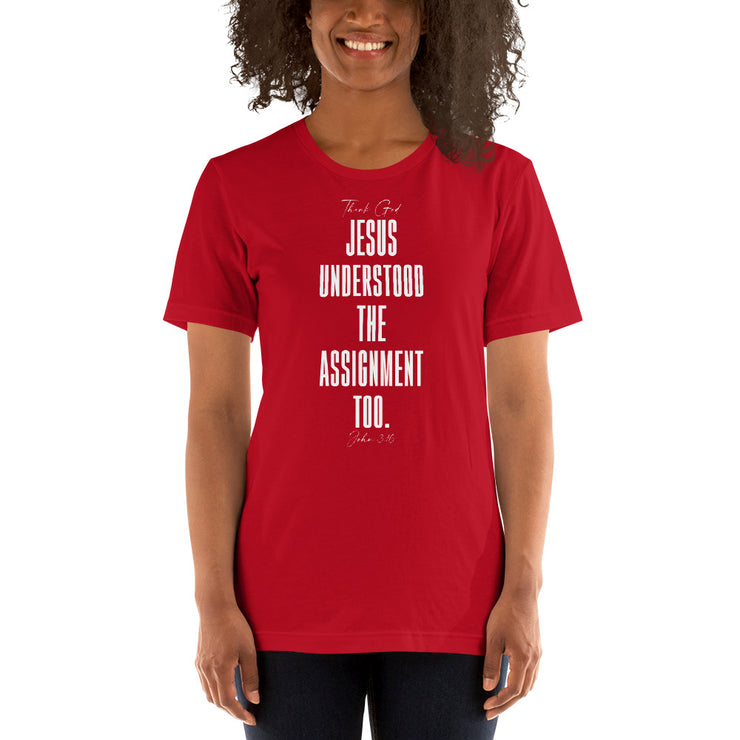 Thank God Jesus Understood Assignment 2 Unisex T-Shirt