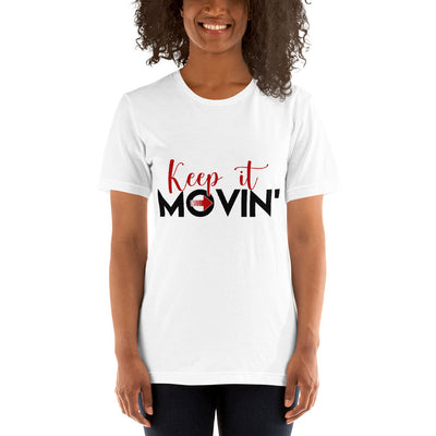 Keep It Movin Unisex T-Shirt