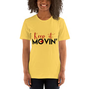 Keep It Movin Unisex T-Shirt